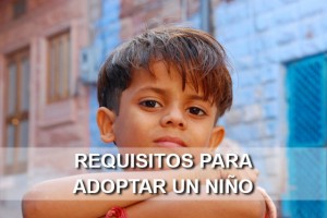 Requisitos para Adoptar a un Niño TODA LA INFO AL DETALLE