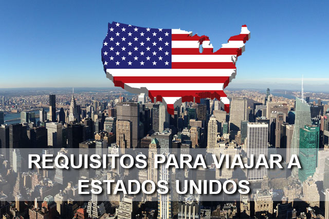 Requisitos para a Estados Unidos desde España - ¡TODA INFO!