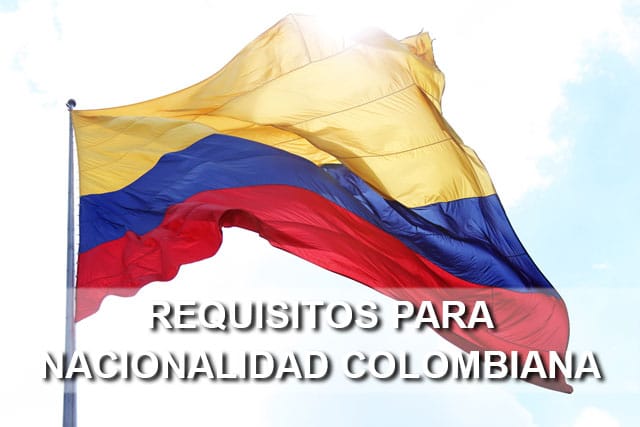 requisitos para nacionalidad colombiana