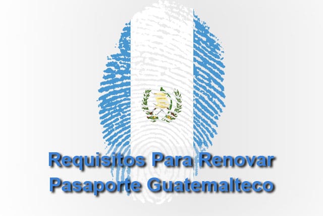 requisitos para renovar pasaporte guatemalteco