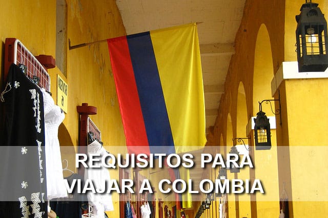 Requisitos para viajar a Colombia