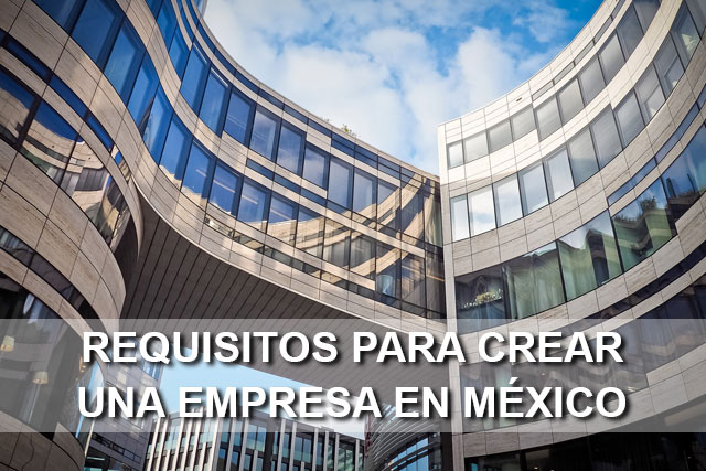 requisitos crear empresa en México