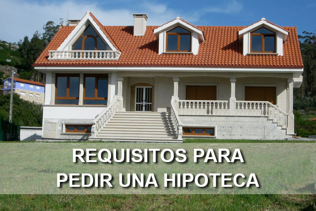 requisitos para pedir una hipoteca