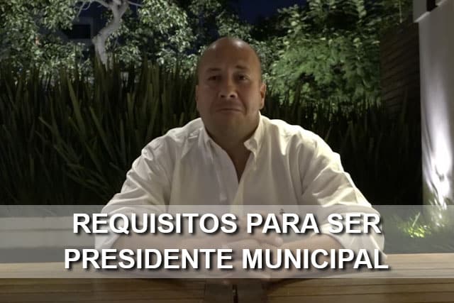 requisitos presidente municipal