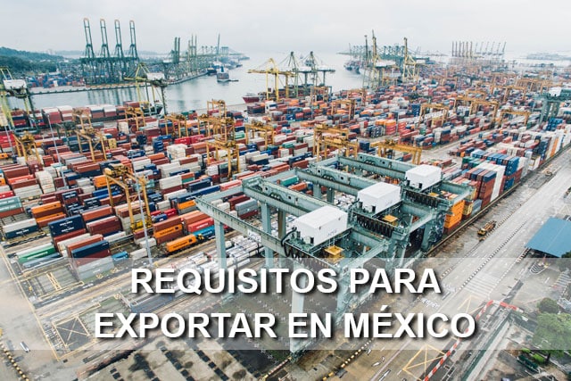 requisitos para exportar en México