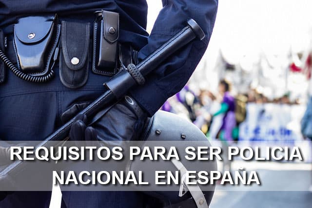 requisitos para ser policia nacional en España