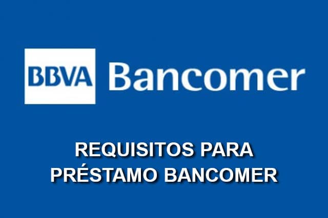 Requisitos préstamo Bancomer