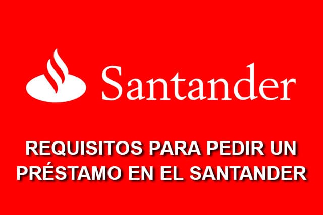 requisitos préstamo Santander