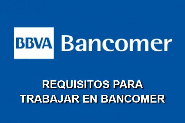 requisitos trabajar en Bancomer
