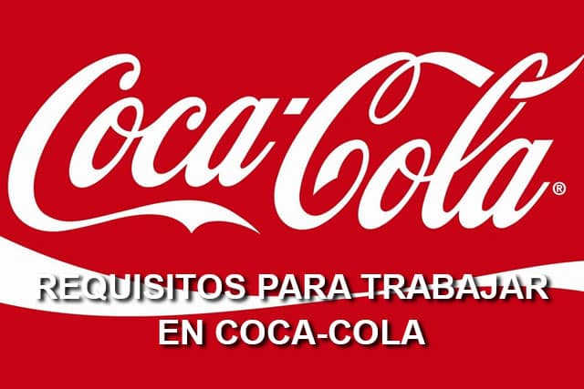 Requisitos para trabajar en Coca-Cola